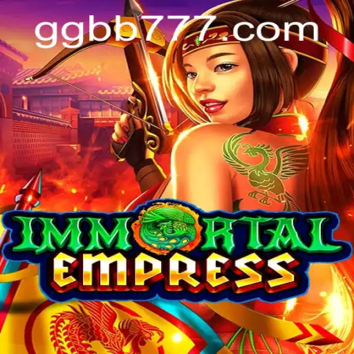 ImmortalEmpress: Unveiling the Epic Adventure