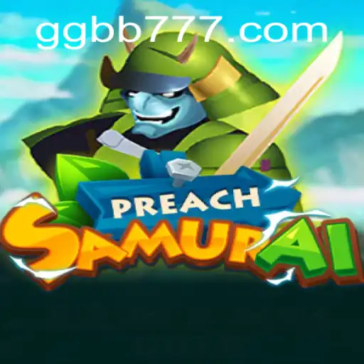 PreachSamurai: An Epic Fusion of Strategy and Adventure with GGBB